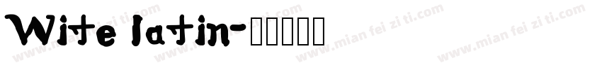 Wite latin字体转换